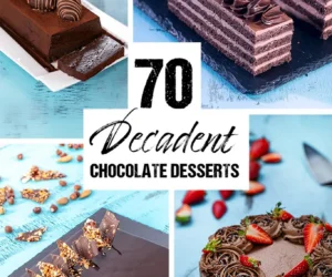 70 Decadent Chocolate Desserts