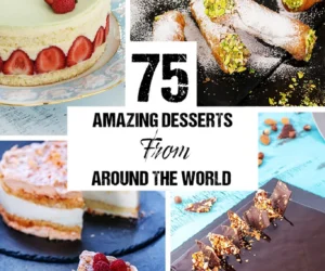 75 Amazing Desserts from Around the World